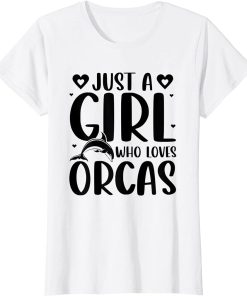 Womens Just A Girl Who Loves Orcas Orcas Lover Nature Wildlife T-Shirt