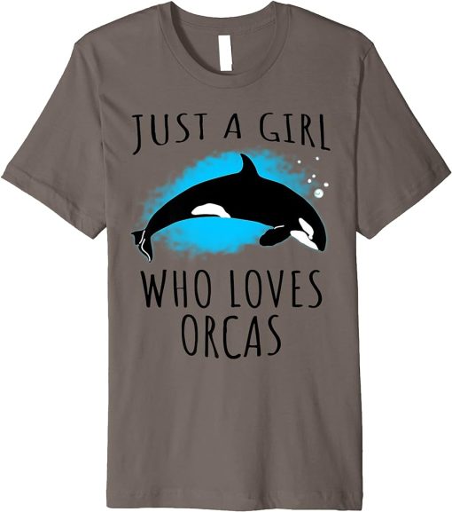 Just a girl who loves Orcas - Funny Sea Animals Premium T-Shirt