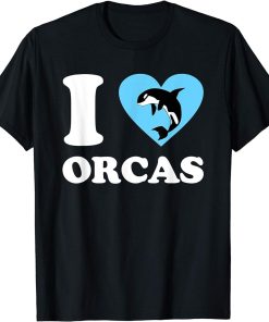 I Love Orcas I Heart Orcas Funny Cute Orca Whale Lover Gift T-Shirt