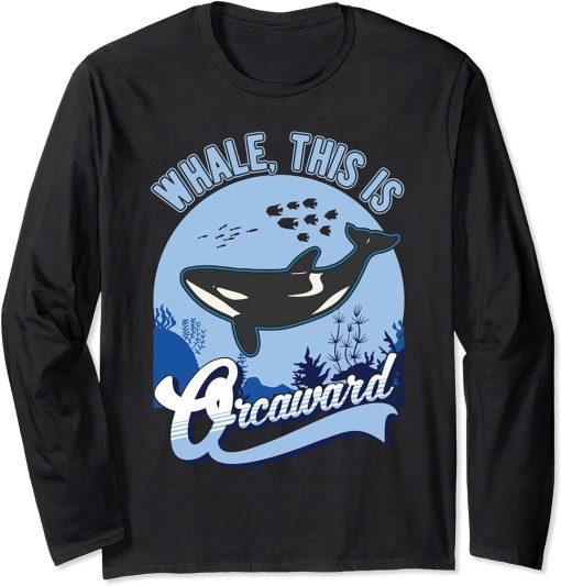 Whale This is Orcaward Orca Long Sleeve T-Shirt